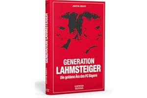 COPRESS SPORT Generation Lahmsteiger: Die goldene Ära des FC Bayern. Das Lesebuch für den FC Bayern-Fan mit taktischen Analysen und emotionalen Erlebnissen, White