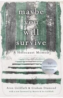 Maybe You Will Survive: A Holocaust Memoir