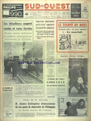 SUD OUEST [No 7235] du 30/11/1967 - LES VITICULTEURS COUPENT ROUTES ET VOIES FERREES - IMPORTANT MOUVEMENT PREFECTORAL APPROUVE EN CONSEIL DES MINISTRES - L'AFFAIRE DES ARMES DU PENITENCIER DE L'ILE DE RE - RIVAL DE WILSON - JAMES CALLAGHAN DEMISSIONNE gratuit