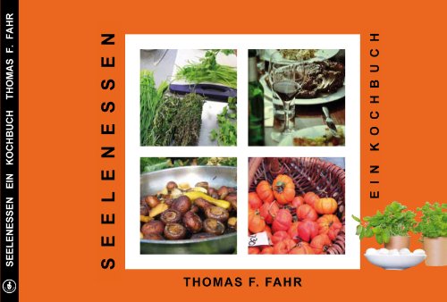 Download Seelenessen - Ein Kochbuch Download Seelenessen - Ein Kochbuch