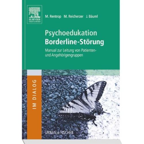 [PDF] Psychoedukation Borderline-Störung: Manual zur Leitung von Patienten- und Angehörigengruppen (Im Dialog) KOSTENLOS DOWNLOAD