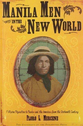 Manila Men in the New World: Filipino Migration to Mexico and the Americas from the Sixteenth Century livre