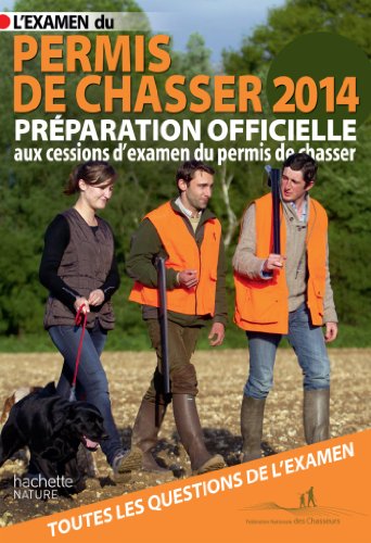 Télécharger L'examen du permis de chasser 2014: Préparation officielle PDF