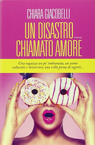 Un disastro chiamato amore Un disastro chiamato amore