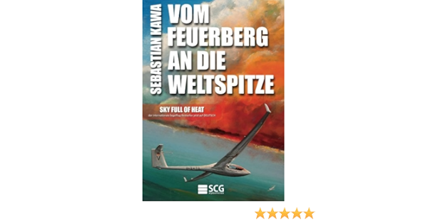 Vom Feuerberg An Die Weltspitze Sky Full Of Heat Amazon De Kawa Sebastian Bucher