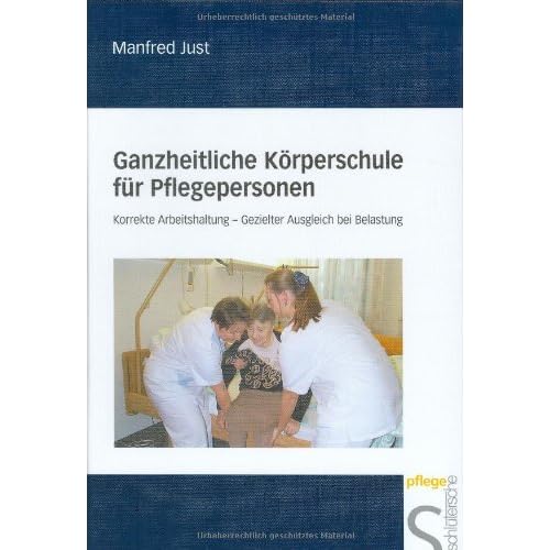 [PDF] Download Ganzheitliche Körperschule für Pflegepersonen. Korrekte Arbeitshaltung - Gezielter Ausgleich bei Belastung Kostenlos