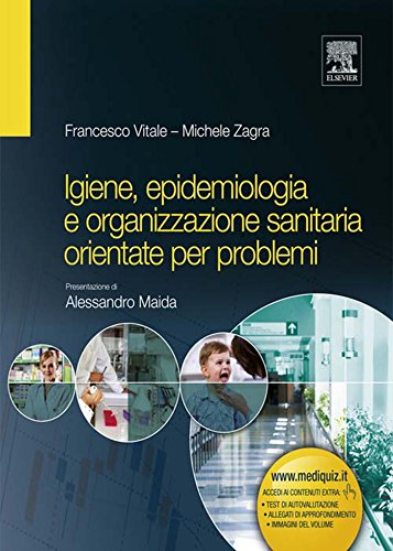 Igiene, epidemiologia e organizzazione sanitaria orientate per problemi Igiene, epidemiologia e organizzazione sanitaria orientate per problemi