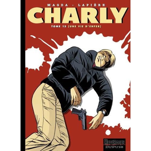 Charly, Tome 13 : Une vie d'enfer Charly, Tome 13 : Une vie d'enfer