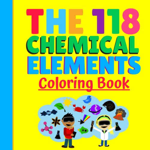 The 118 Chemical Elements Chemistry Coloring Workbook