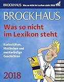 Brockhaus Was so nicht im Lexikon steht - Kalender 2018: Kuriositäten, Histörchen und merkwürdige Geschichten by 