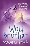 Wolf Brother: Book 1 (Chronicles of Ancient Darkness, Band 1) by Michelle Paver