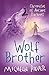 Wolf Brother: Book 1 (Chronicles of Ancient Darkness, Band 1) by Michelle Paver