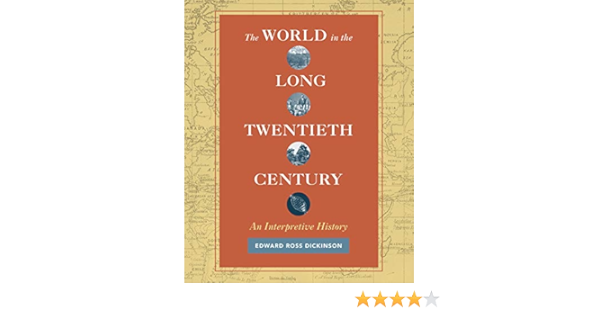 World In The Long Twentieth Century An Interpretive History Dickinson Edward Ross Amazon De Bucher