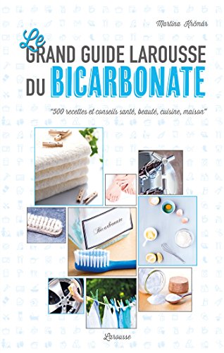 Download Le grand guide Larousse du bicarbonate Download Le grand guide Larousse du bicarbonate