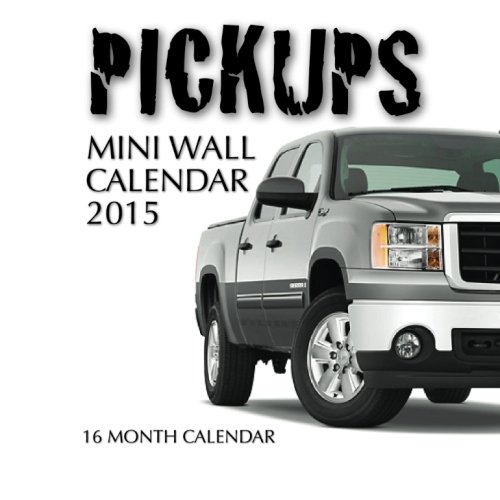 Preisvergleich Produktbild Pickups Mini Wall Calendar 2015: 16 Month Calendar