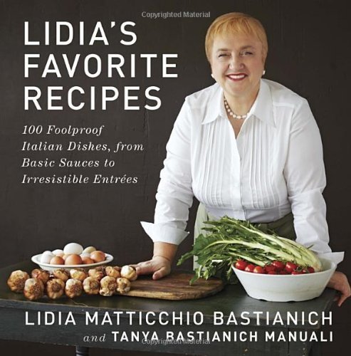 Lidia's Favorite Recipes: 100 Foolproof Italian Dishes, from Basic Sauces to Irresistible Entrees by Bastianich, Lidia Matticchio, Bastianich Manuali, Tanya (2012) Hardcover gratuit Lidia's Favorite Recipes: 100 Foolproof Italian Dishes, from Basic Sauces to Irresistible Entrees by Bastianich, Lidia Matticchio, Bastianich Manuali, Tanya (2012) Hardcover gratuit