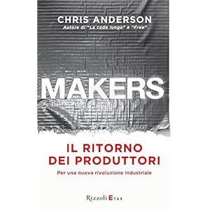 Makers: Per una nuova rivoluzione industriale