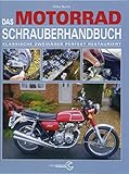 Das Motorrad-Schrauberhandbuch: Klassische Zweiräder perfekt restauriert by Ricky Burns