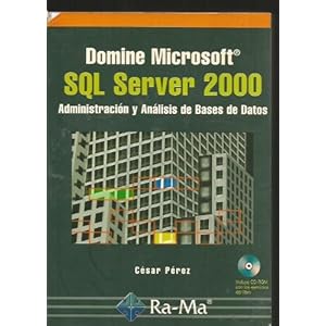 Domine Microsoft SQL Server 2000: Administración y Análisis de Bases de Datos.