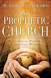 Image de The Prophetic Church: Wielding the Power to Change the World