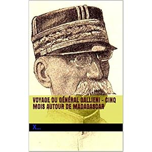 Voyage du général Gallieni - Cinq mois autour de Madagascar