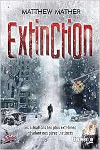 Extinction Amazon Fr Mather Matthew Barbaste Christine Livres