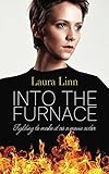 Into the Furnace (English Edition) by Laura Linn