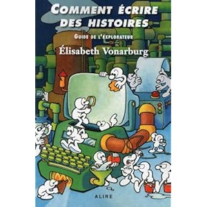 Comment écrire des histoires - Guide de l'explorateur Livre en Ligne Comment écrire des histoires - Guide de l'explorateur Livre en Ligne - Telecharger Ebook