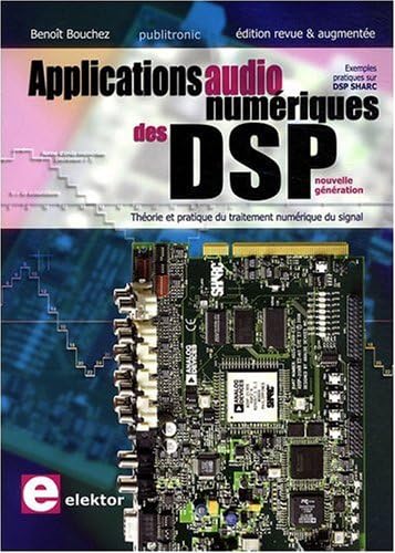 Applications audionumériques des DSP nouvelle génération: Théorie et pratique du traitement numérique du signal