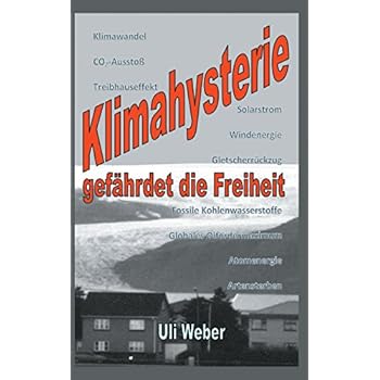 Klimahysterie gefährdet die Freiheit Klimahysterie gefährdet die Freiheit