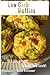 Produktbild Low Carb Muffins, süß bis pikant, schnell und leicht