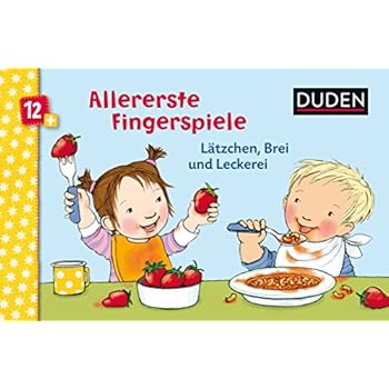 Duden: Allererste Fingerspiele - Lätzchen, Brei und Leckerei: ab 12 Monaten (DUDEN Pappbilderbücher 12+ Monate) Duden: Allererste Fingerspiele - Lätzchen, Brei und Leckerei: ab 12 Monaten (DUDEN Pappbilderbücher 12+ Monate)