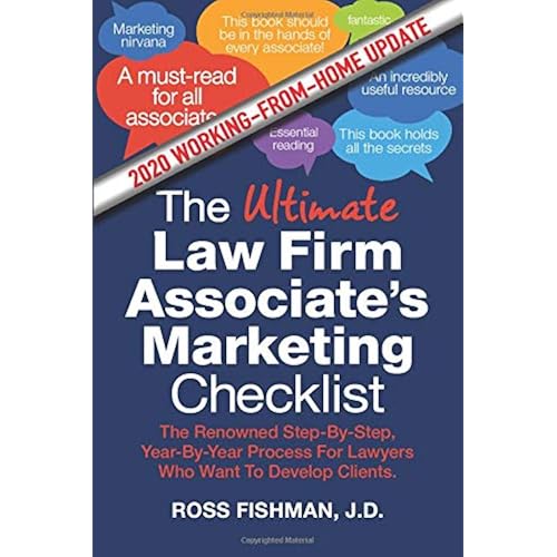By Richard Michael Fischl The Ultimate Law Firm Associate S Working From Home Marketing Checklist The Renowned Step By Step Year By Year Process For Lawyers Who Want To Develop Clients