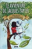 Le avventure di Jacques Papier. Storia vera di un amico immaginario