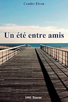 Un été entre amis par [Elven, Cendre]
