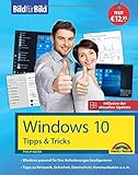 Windows 10 Tipps und Tricks - Bild für Bild - Aktuell inklusive aller Updates. Komplett in Farbe. Ideal für Einsteiger und Fortgeschrittene by 