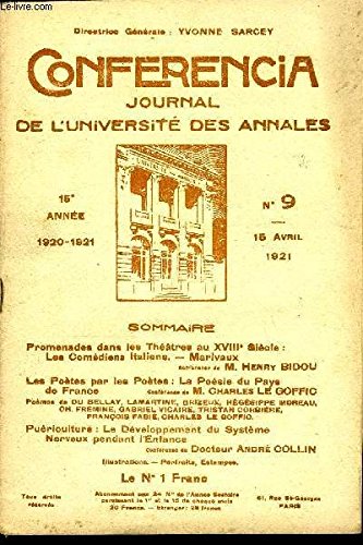 CONFERENCIA 15e ANNEE N°9 - Promenades dane les Théâtres au XVIII* Siècle : Lee Comédiens Italiens. — Marivaux Conférence de M. Henry BIDOU Lee Poètes par les Poètee : La Poésie du Paye de France. Conférence de M. Charles LE GOFFIC francais
