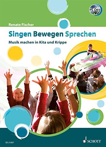 Download Singen Bewegen Sprechen: Musik machen in Kita und Krippe. Lehrerband mit CD.