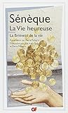 La Vie heureuse ; La Brièveté de la vie