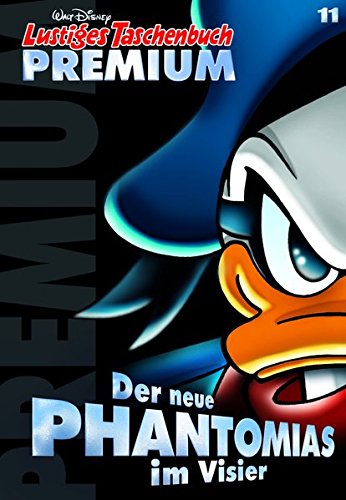 Lustiges Taschenbuch Premium 11: Der neue Phantomias im Visier