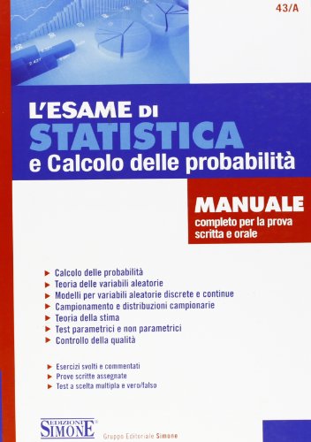 L'esame di statistica e calcolo delle probabilità. Manuale completo per la prova scritta e orale libro