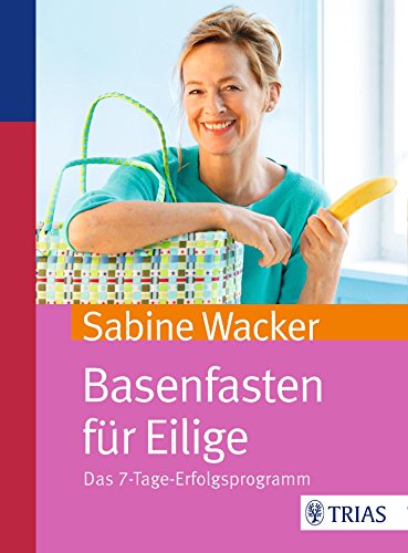 Download Basenfasten für Eilige: Das 7-Tage-Erfolgsprogramm Download Basenfasten für Eilige: Das 7-Tage-Erfolgsprogramm