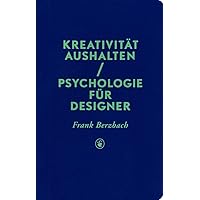 Kreativität aushalten: Psychologie für Designer