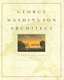 George Washington Architect by 