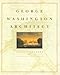 George Washington Architect by 