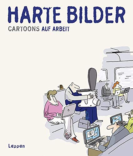 Harte Bilder: Cartoons auf Arbeit