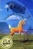 Fergus, the Soccer-Playing Colt (English Edition) by Dan A. Peterson, Ryan S.  Weber