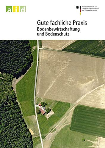 Preisvergleich Produktbild Gute Fachliche Praxis - Bodenbewirtschaftung und Bodenschutz
