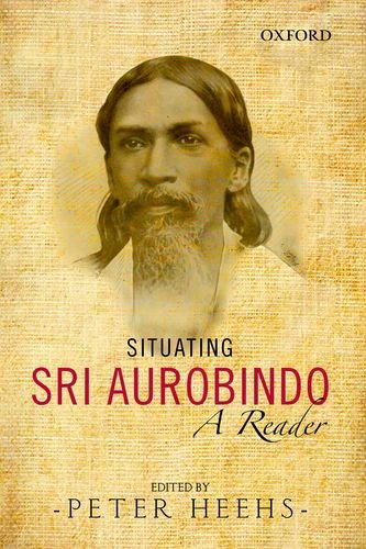 SITUATING SRI AUROBINDO-PD: A Reader