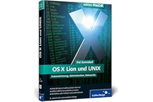 OS X Lion und UNIX: Automatisierung, Administration, Netzwerke (Galileo Design)